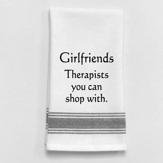 Kitchen Towel "Girlfriends Therapists you can shop with"